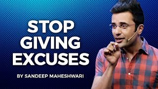 Stop Giving Excuses  By Sandeep Maheshwari I Hindi [upl. by Soilissav]