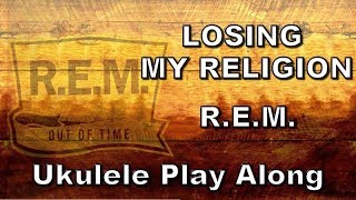 Losing My Religion  REM  Ukulele Play Along [upl. by Bunde843]