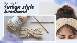 How To Knit A Turban Headband  Twist Front Ear Warmer [upl. by Rebhun]