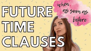 FUTURE TIME CLAUSES  EXERCISES  GRAMMAR [upl. by Adiazteb]