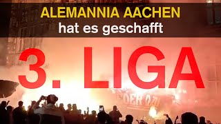 ALEMANNIA AACHEN hat es geschafft  Endlich 3 Liga  Nach 11 Jahren hat das Warten ein Ende [upl. by Allx]