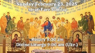 Sunday February 23 2025 900 am Ukr MeatFare Sunday [upl. by Elad]