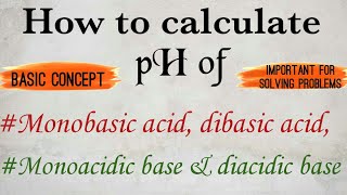 How to calculate pH of monobasic aciddibasic acidmonoacidic base amp diacidic base [upl. by Terr613]