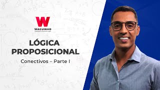 LÓGICA PROPOSICIONAL  Conectivos  Parte I  Descomplicando RLM com Waguinho [upl. by Kennet]