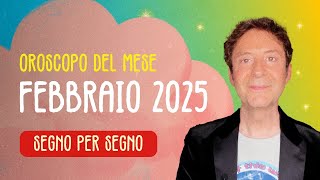 OROSCOPO DEL MESE FEBBRAIO 2025 [upl. by Hna872]