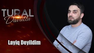 Tural Davutlu  Layiq Deyildim Official Audio [upl. by Nnaycart541]