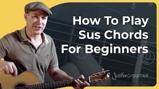 The Ultimate Sus Chords Guide For Beginners [upl. by Zuckerman867]