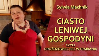 Ciasto Leniwej Gospodyni czyli drożdżowiec bez wyrabiania  odc 103 [upl. by Omarr]