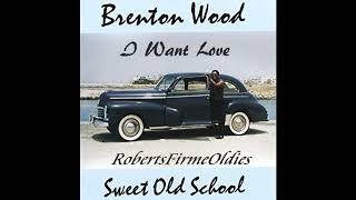 Brenton Wood  I Want Love [upl. by Prince]