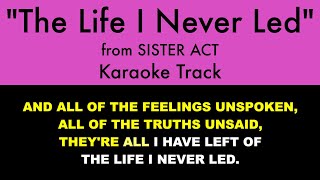 quotThe Life I Never Ledquot from Sister Act  Karaoke Track with Lyrics on Screen [upl. by Rockefeller]