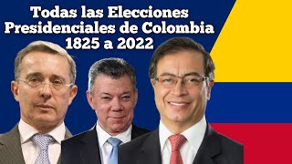 Todas las Elecciones Presidenciales de Colombia  1825 a 2022 [upl. by Ridinger]