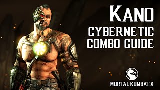 Mortal Kombat X KANO Cybernetic Beginner Combo Guide [upl. by Magill]