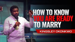 How To Know You Are Ready To Marry  Kingsley Okonkwo [upl. by Thoma]