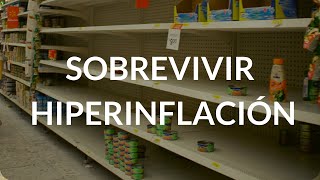 Cómo Sobrevivir en Hiperinflación [upl. by Sivar]