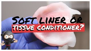 Soft Liner vs Tissue Conditioner [upl. by Rayshell]