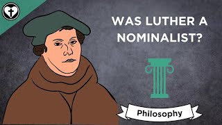 Was Martin Luther a Nominalist [upl. by Nylrahc]