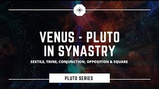 Venus Pluto Aspects in synastry trine conjunction opposition square sextile [upl. by Eniliuqcaj]