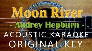 Moon River  Audrey Hepburn Acoustic Karaoke [upl. by Panayiotis662]