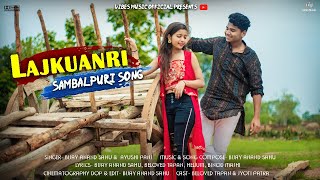 LAJKUANRI OFFICIAL SAMBALPURI ROMANTIC SONG Bijay NEW [upl. by Atima527]