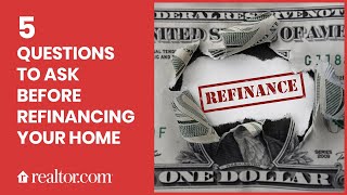 Ready to Refinance Ask These 5 Questions First [upl. by Fowle]