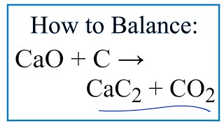 How to Balance CaO  C  CaC2  CO2 Calcium oxide  Carbon [upl. by Nivre]