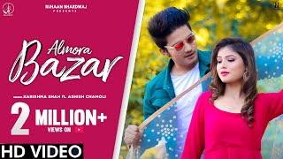 Almora Bazar  Latest Garhwali DJ Song 2020  Karishma Shah  Ashish Chamoli  Ruhaan Bhardwaj [upl. by Territus22]