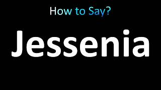 How to Pronounce Jessenia correctly [upl. by Lekzehcey]