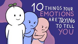 10 Things Your Emotions Are Trying To Tell You [upl. by Pember]