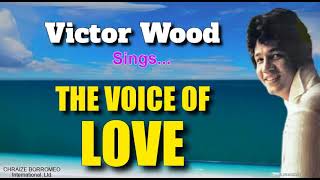 THE VOICE OF LOVE  Victor Wood with Lyrics [upl. by Ennasirk]