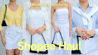 SHOPEE HAUL OLD MONEY AESTHETIC 👜🥂💵🥐 [upl. by Phillis]