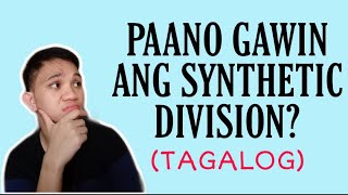 TAGALOG Grade 10 Math Lesson HOW TO DIVIDE POLYNOMIALS USING SYNTHETIC DIVISION METHOD [upl. by Assiralc]