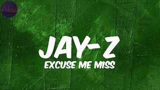 JAYZ  Excuse Me Miss [upl. by Nahtan]