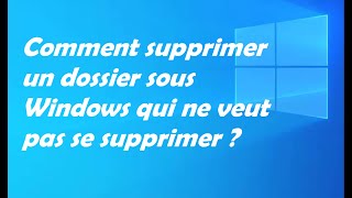 Comment supprimer un dossier qui ne veut pas se supprimer [upl. by Daniella]