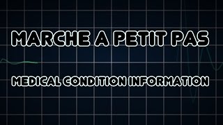 Marche a petit pas Medical Condition [upl. by Yellhsa]