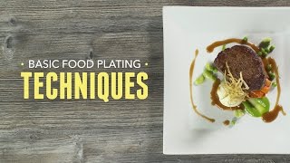 Basic Food Plating Techniques [upl. by Starkey]