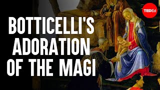 Dissecting Botticellis Adoration of the Magi  James Earle [upl. by Acinimod]