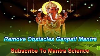 Ganesh Mantra To Remove Obstacles [upl. by Raab]