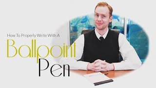 How To Properly Write With A Ballpoint Pen [upl. by Humbert149]