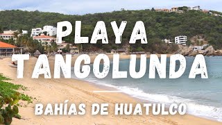 Playa TANGOLUNDA  Bahías de Huatulco [upl. by Joellyn]