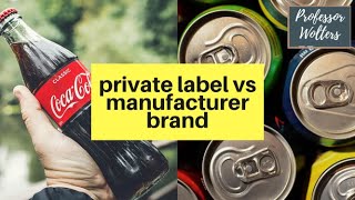 Private Label Products vs Manufacturer Branded Products [upl. by Goerke]