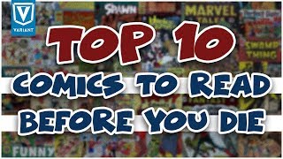 Top 10 Comics You Need To Read Before You Die [upl. by Fanchet820]