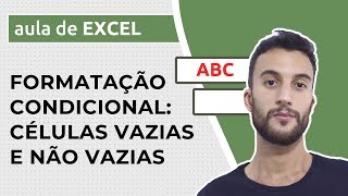 Formatação Condicional no Excel – CÉLULAS VAZIAS e NÃO VAZIAS [upl. by Seavey]