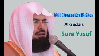 Full Quran Recitation By Sheikh Sudais  Sura Yusuf [upl. by Mharg]