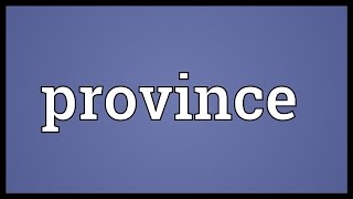 Province Meaning [upl. by Denzil]