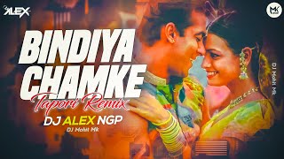 Bindiya Chamke Choodi Khanke Tapori Remix  Dj Alex NGP  Hindi Dance Remix Song  DJ Mohit Mk [upl. by Esorbma]