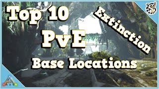 Top 10 PvE Base Locations  Extinction  Ark Survival Evolved [upl. by Novaat]