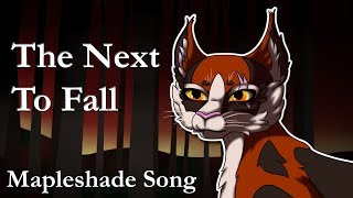 quotThe Next To Fallquot ♪ ORIGINAL WARRIOR CATS SONG Mapleshade [upl. by Sanalda]