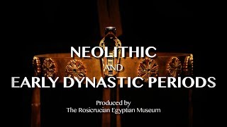 The Neolithic and Early Dynastic Periods From our Egyptian Museum to you [upl. by Alra]