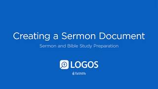 Creating a Sermon Document  Logos Bible Software [upl. by Donahoe]