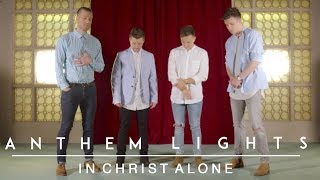 In Christ Alone  Anthem Lights Cover [upl. by Larine959]